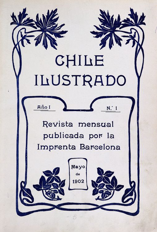 Chile Ilustrado: años 1-2, números 1-17, mayo 1902 a diciembre 1903