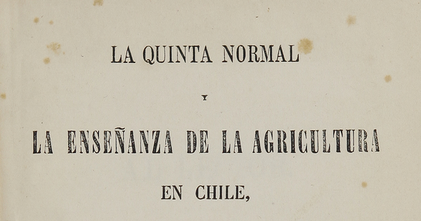 La Quinta Normal y la enseñanza de la agricultura en Chile