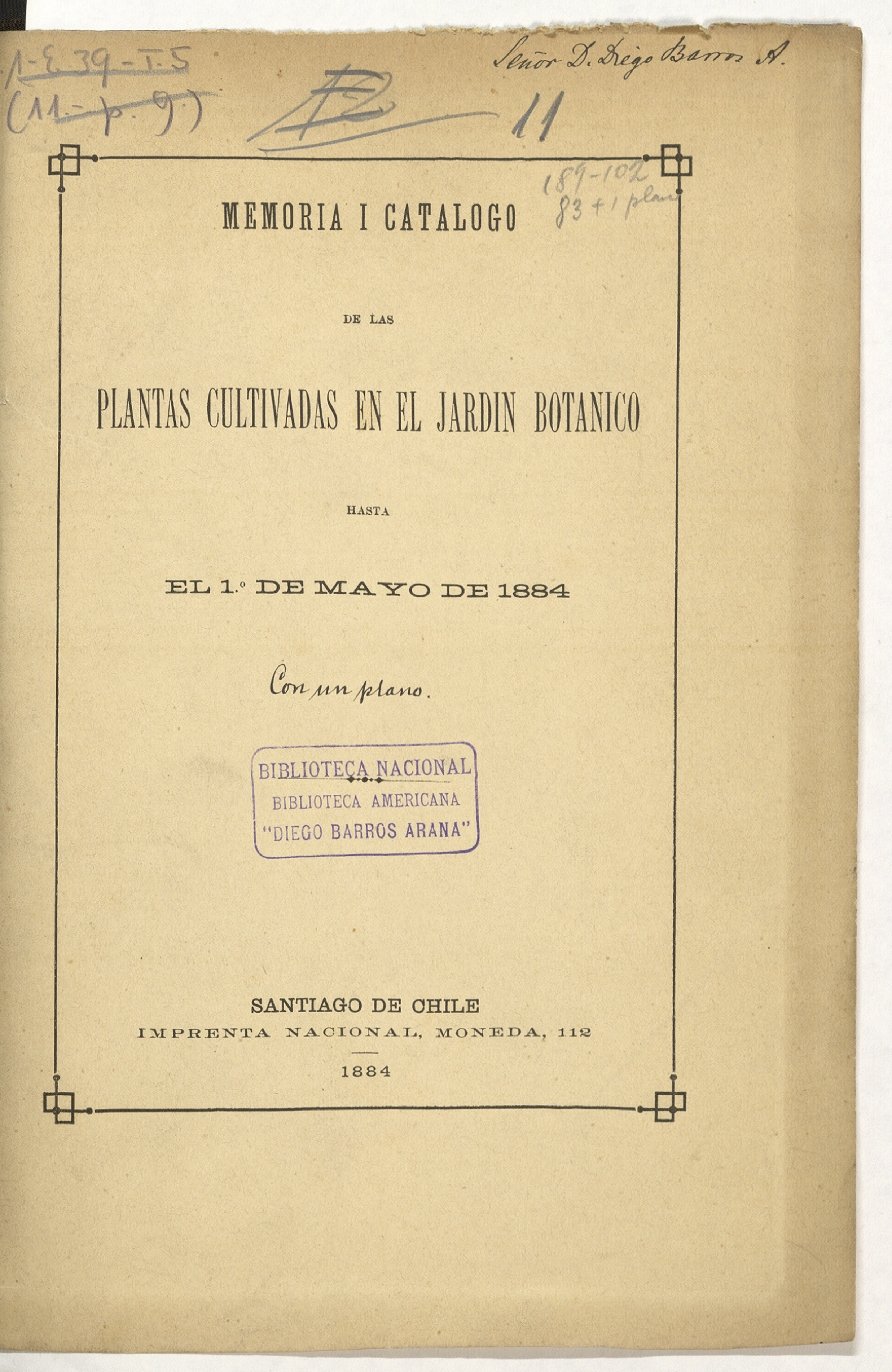 Memoria i catálogo de las plantas cultivadas en el Jardín Botánico hasta el 1o. de mayo de 1884