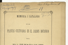 Memoria i catálogo de las plantas cultivadas en el Jardín Botánico hasta el 1o. de mayo de 1884