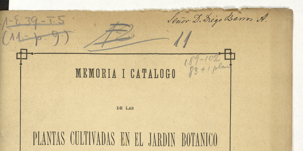 Memoria i catálogo de las plantas cultivadas en el Jardín Botánico hasta el 1o. de mayo de 1884