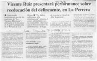 Vicente Ruiz presentará performance sobre reeducación del delincuente, en La Perrera  [artículo] J. I. V.