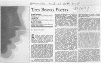 Tres bravas poetas  [artículo] Ignacio Valente.