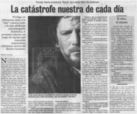 La catástrofe nuestra cada día: [entrevistas]