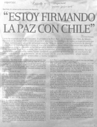 "Estoy firmando la paz con Chile". (entrevistas)