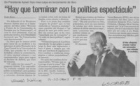 "Hay que terminar con la política espectáculo"  [artículo] Rubén Bravo