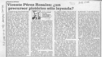 Vicente Pérez Rosales, un precursor pictórico sólo leyenda?  [artículo] José María Palacios.