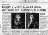 Douglas y Andrea Tessa debutarán en el teatro con "La pérgola de las flores"  [artículo] Verónica Marinao <y> Verónica San Juan
