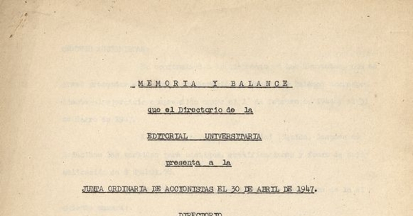 Memoria y balance que el directorio de Editorial universitaria presenta a la junta ordinaria de accionistas el 30 de abril de 1947