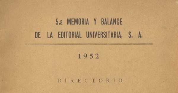 5.a memoria y balance de la Editorial Universitaria, S.A. : 1952