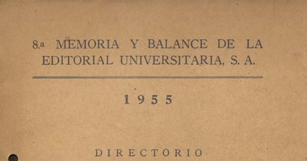 8.a memoria y balance de la Editorial Universitaria, S.A. : 1955