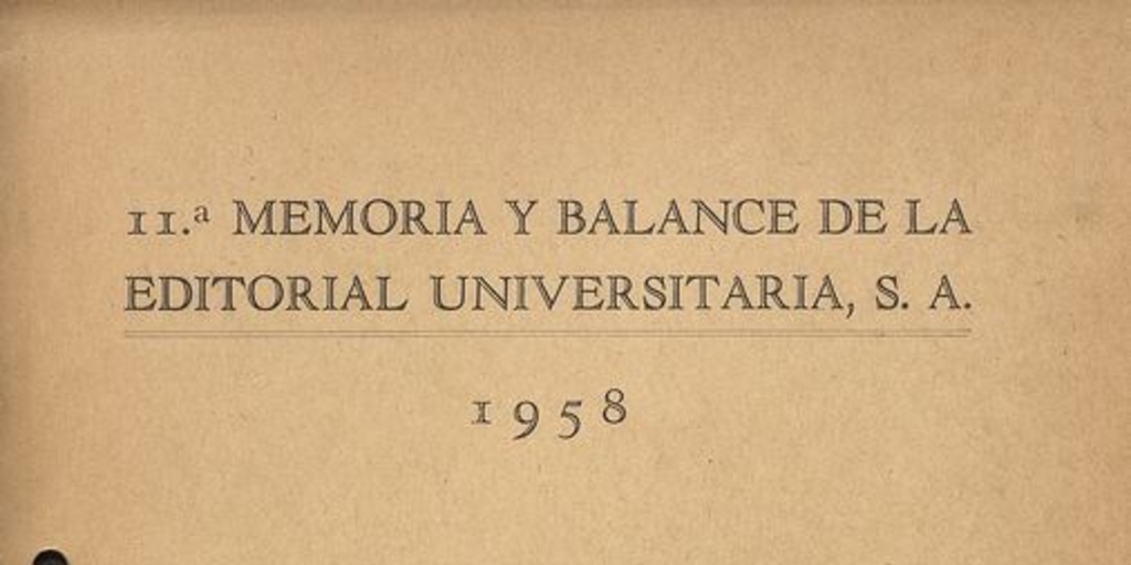 11.a memoria y balance de la Editorial Universitaria, S.A. : 1958