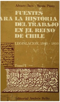 Fuentes para la historia del trabajo en el Reino de Chile : legislación, 1546-1810