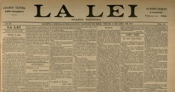 La Lei. Diario Radical. Año III, número 885, Santiago de Chile, viernes 16 de abril de 1897