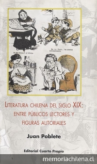 Literatura chilena del siglo XIX :entre públicos lectores y figuras autoriales