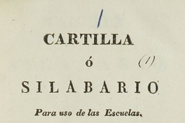 Cartilla, ó, Silabario :para uso de las escuelas