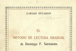 El método de lectura gradual de Domingo F. Sarmiento : datos para su historia y bibliografía