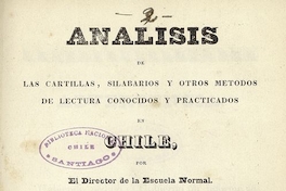 Análisis de las cartillas, silabarios y otros métodos de lectura conocidos y practicados en Chile