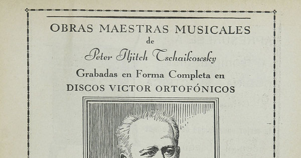 Obras maestras musicales de Peter Llych Tchaikovsky grabadas en forma completa en Discos Víctor ortofónicos