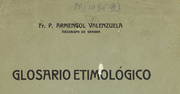 Glosario etimológico de nombres de hombres, animales, plantas, ríos, y lugares, y de vocablos incorporados en el lenguaje vulgar, aborígenes de Chile, y de algún otro país americano. Volumen 2