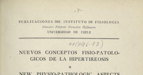 Nuevos conceptos fisio-patolóficos de la hipertireosis. Santiago : [s.n.], 1944 (Santiago : Prensa de la Universidad de Chile)