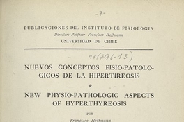 Nuevos conceptos fisio-patolóficos de la hipertireosis. Santiago : [s.n.], 1944 (Santiago : Prensa de la Universidad de Chile)
