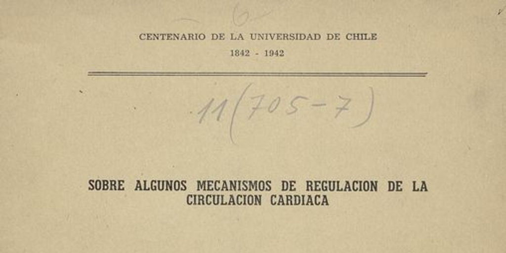 Sobre algunos mecanismos de regulación de la circulación cardíaca. Santiago : Ed. Universitaria de Chile, 1942