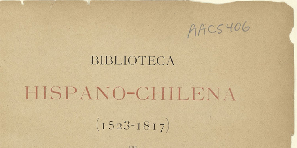 Portada de Biblioteca hispano-chilena : (1523-1817), volumen 1