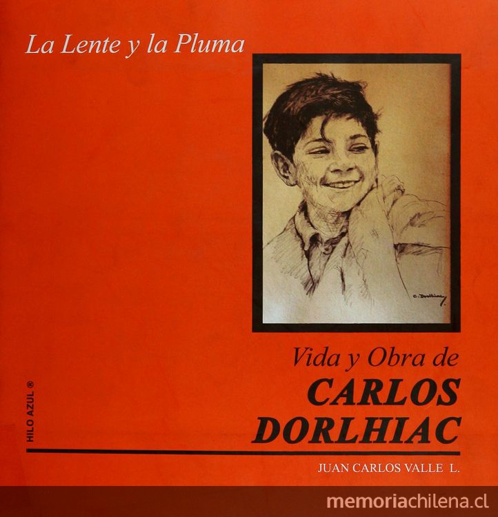 Carlos Dorlhiac : la lente y la pluma
