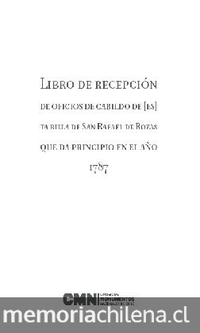 Transcripción del Libro de resepción de oficios de cabildo de [es]ta billa de San Rafael de Rozas que da principio en el año 1787