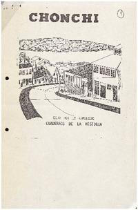 Chonchi cuadernos de la historia : hecho por la comunidad [manuscrito] : [compilado por] Inés Oyarzún D., Gladys Macías M., Mirta Oyarzún A.