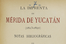 La imprenta en Mérida de Yucatán (1813-1821)