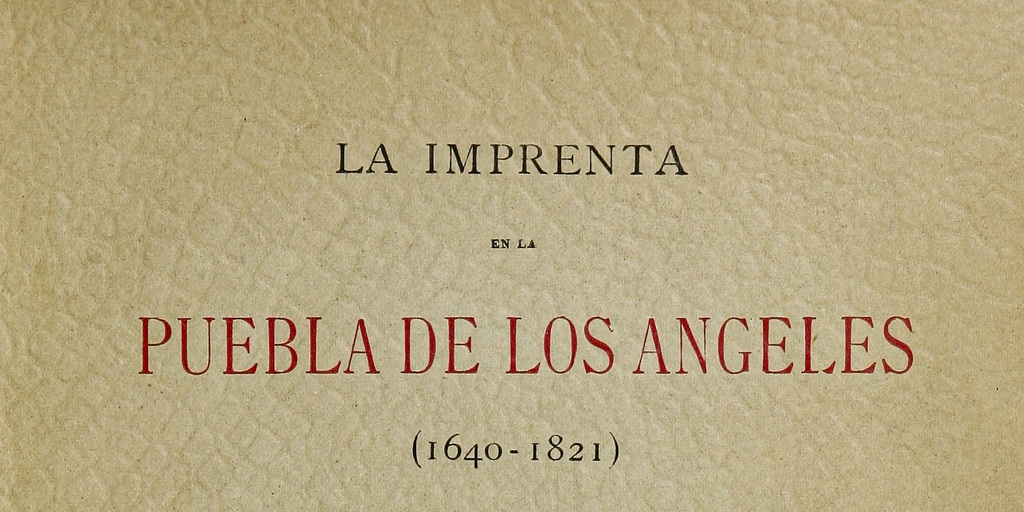 La imprenta en la Puebla (1640-1822)