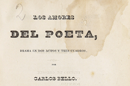 Los amores del poeta: drama en dos actos y tres cuadros