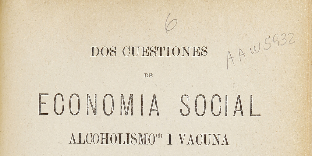 Dos cuestiones de economía social : alcoholisno i vacuna