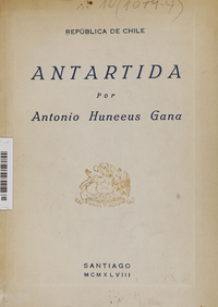 Antártida /por Antonio Huneeus Gana