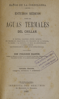 Baños de la cordillera :estudios médicos sobre las aguas termales del Chillán. Su historia, caractereres físicos i químicos, sus propiedades terapeúticas