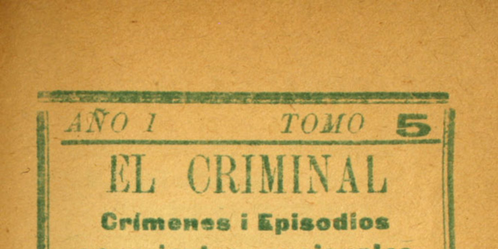 El criminal: crímenes y episodios sangrientos, nacionales: año 1, tomo 5
