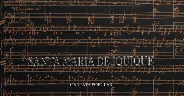 Partitura de Santa María de Iquique: cantata popular de Luis Advis, 1970.