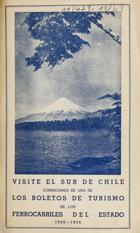 Visite el sur de Chile : condiciones de uso de los boletos de turismo de los Ferrocarriles del Estado : 1938-1939.