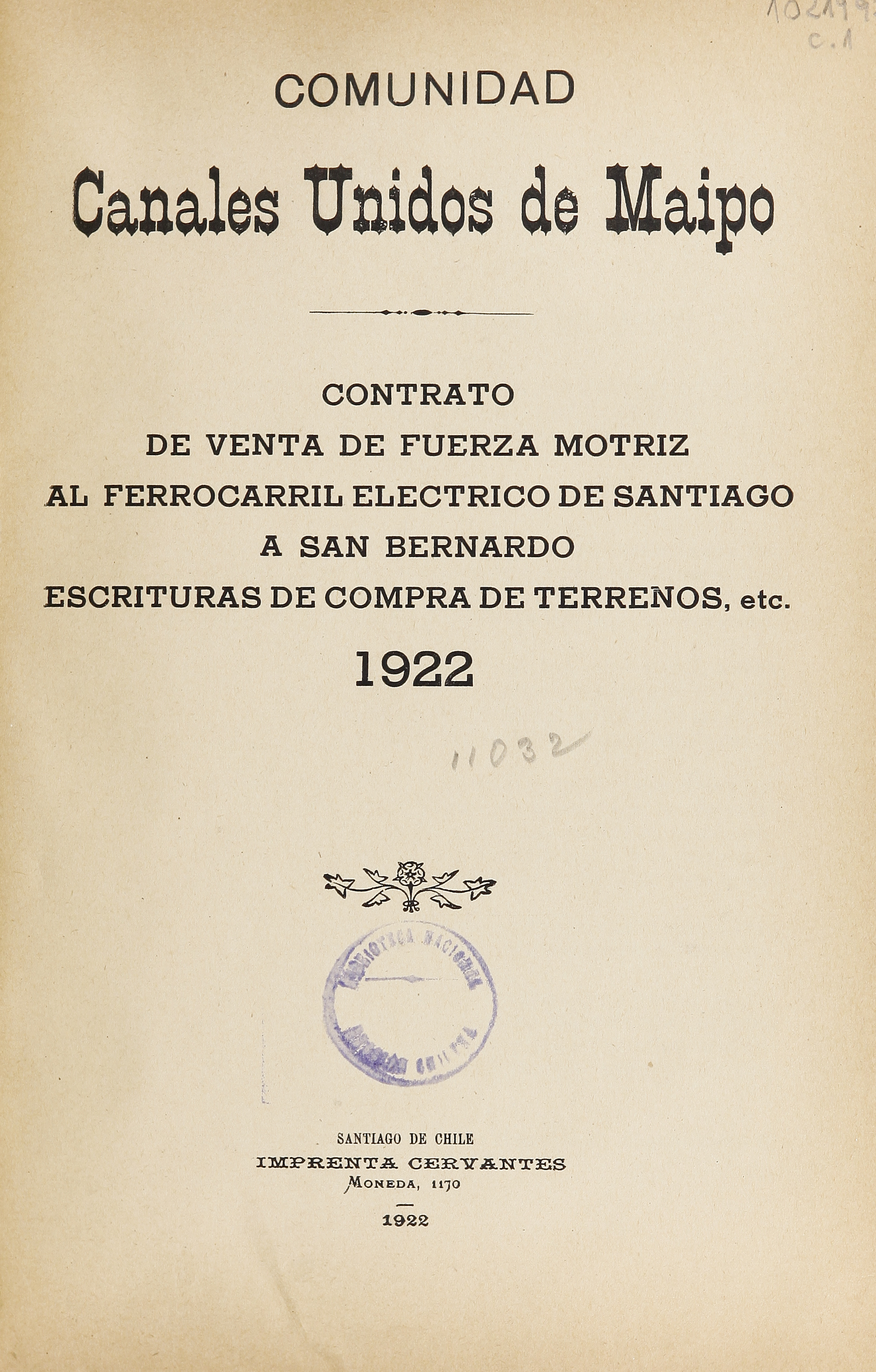 Contrato de venta de fuerza motriz al ferrocarril eléctrico de Santiago a San Bernardo, escrituras de compra de terrenos, etc. : 1922
