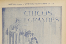 Chicos i grandes: año 1, número 8, 2a. quincena de noviembre de 1908