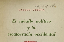 Portada de El caballo político y la escatocracia occidental de Carlos Vicuña Fuentes, publicado por la editorial Cruz del Sur en 1952.