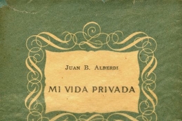 Portada de Mi vida privada de Juan Bautista Alberdi, publicado por la Editorial Cruz del Sur en 1944