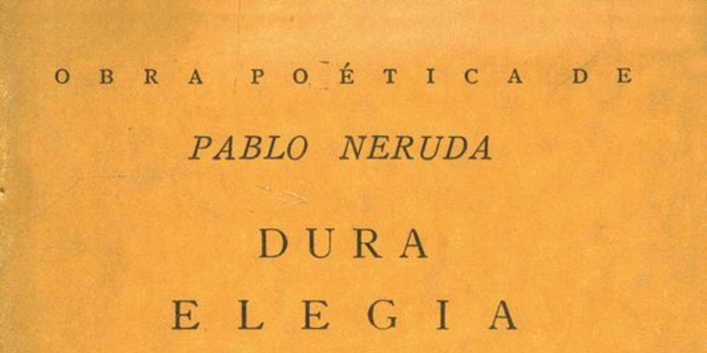 Portada de Dura elegía de Pablo Neruda, publicado por Editorial Cruz del Sur en 1948