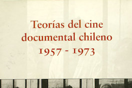 Teorías del cine documental chileno (fragmento: Introducción y Capítulo I)
