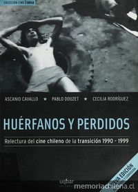 Portada de Huérfanos y perdidos: relectura del cine chileno de la transición 1990-1999 publicado en el año 1999 por Ascanio Cavallo, Pablo Douzet y Cecilia Rodríguez