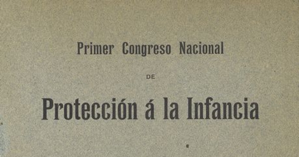Primer Congreso Nacional de Protección á la Infancia
