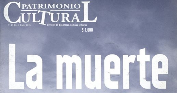 Patrimonio  Cultural. Santiago: DIBAM, 1995 - 2009, (35), trimestral, otoño 2005