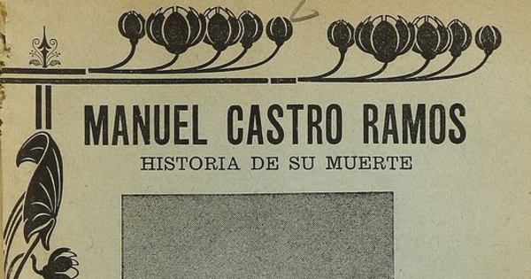 Historia del asesinato del periodista chileno Miguel Castro Ramos en Iquique en 1874. Antofagsta: Impr. Q. Carrera, 1904